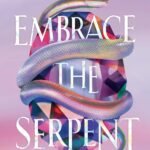 Embrace the Serpent By Sunya Mara