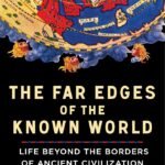 The Far Edges of the Known World By Owen Rees