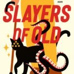 Slayers of Old By Jim C. Hines