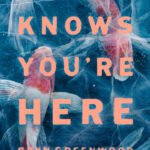 Nobody Knows You're Here By Bryn Greenwood