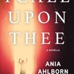 I Call Upon Thee  By Ania Ahlborn