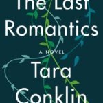 The Last Romantics By Tara Conklin