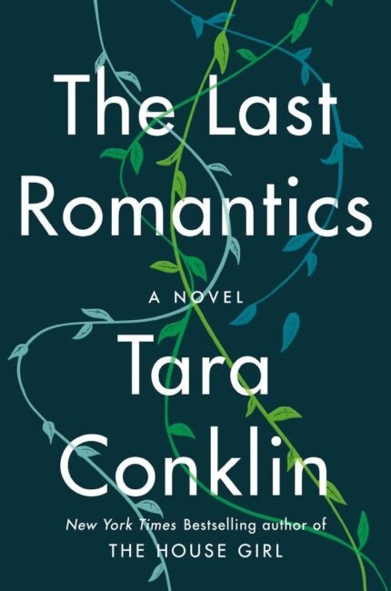 The Last Romantics By Tara Conklin