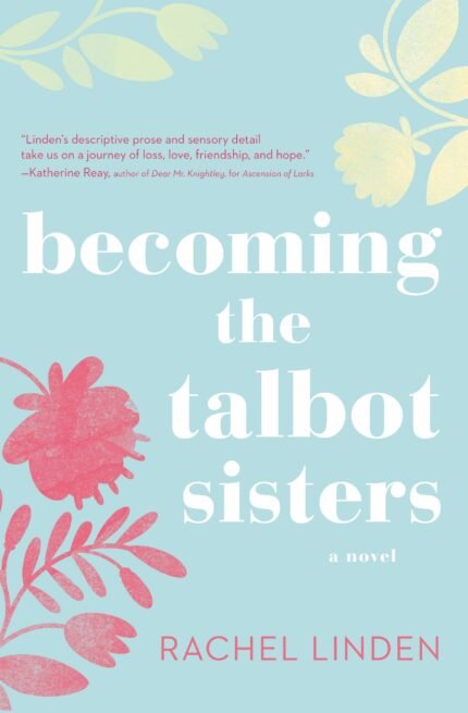 Becoming the Talbot Sisters  By Rachel Linden