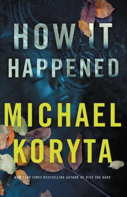 How It Happened By Michael Koryta