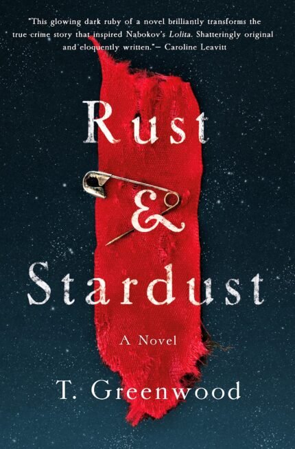 Rust & Stardust  By T. Greenwood