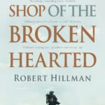 The Bookshop of the Broken Hearted  By Robert Hillman