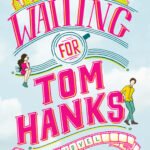 Waiting for Tom Hanks  By Kerry Winfrey