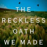 The Reckless Oath We Made By Bryn Greenwood