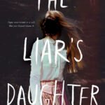 The Liar's Daughter  By Megan Cooley Peterson
