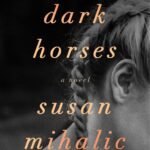 Dark Horses By Susan Mihalic