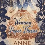 Wearing Paper Dresses  By Anne Brinsden