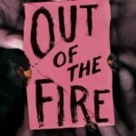 Out of the Fire By Andrea Contos