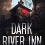 Dark River Inn By J.R. Erickson