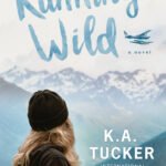 Running Wild  By K.A. Tucker