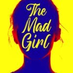 The Mad Girl  By Andrew Colvin