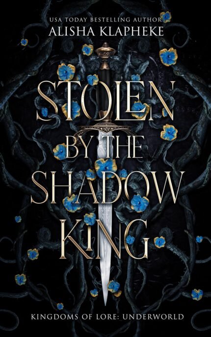 Stolen by the Shadow King By Alisha Klapheke