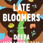 Late Bloomers  By Deepa Varadarajan