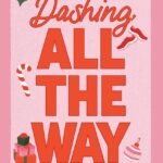 Dashing All the Way  By Chelsea Curto