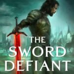 The Sword Defiant By Gareth Ryder-Hanrahan