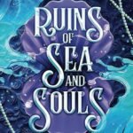 Ruins of Sea and Souls By Lisette Marshall