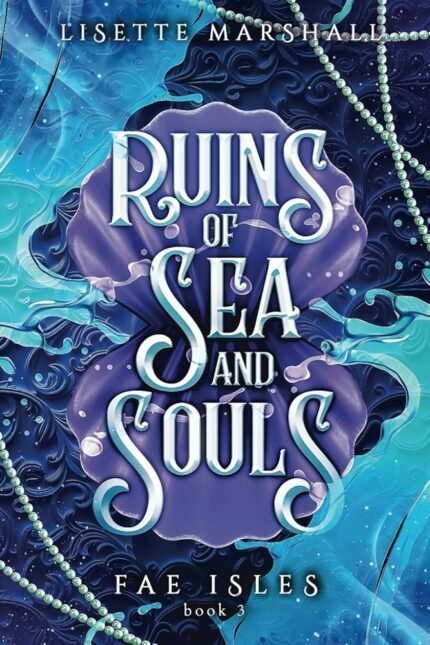 Ruins of Sea and Souls By Lisette Marshall