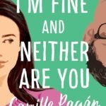 I'm Fine and Neither Are You By Camille Pagán