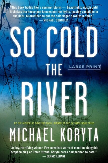 So Cold the River  By Michael Koryta