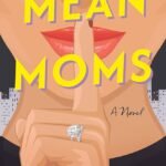 Mean Moms By Emma Rosenblum