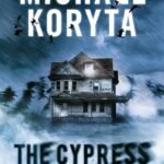 The Cypress House  By Michael Koryta
