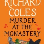 Murder at the Monastery  By Richard Coles