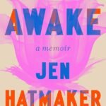 Awake: A Memoir  By Jen Hatmaker