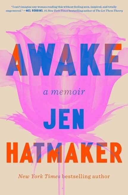 Awake: A Memoir  By Jen Hatmaker