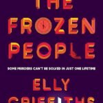 The Frozen People By Elly Griffiths