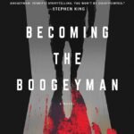 Becoming the Boogeyman  By Richard Chizmar