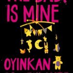 The Baby is Mine By Oyinkan Braithwaite