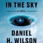 Hole in the Sky By Daniel H. Wilson