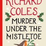 Murder Under the Mistletoe  By Richard Coles