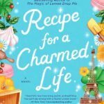 Recipe for a Charmed Life By Rachel Linden