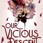 Our Vicious Descent  By Hayley Dennings
