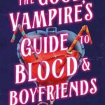 The Good Vampire's Guide to Blood and Boyfriends By Jamie D'Amato