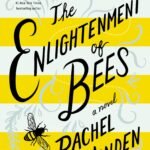 The Enlightenment of Bees  By Rachel Linden