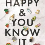 Happy & You Know It By Laura Hankin
