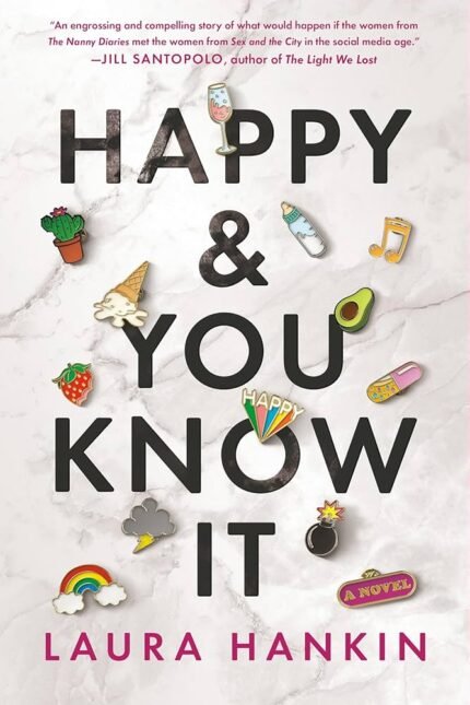 Happy & You Know It By Laura Hankin