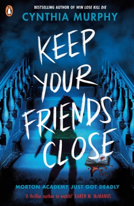Keep Your Friends Close By Cynthia Murphy