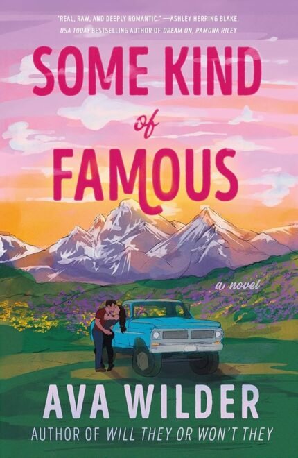Some Kind of Famous  By Ava Wilder