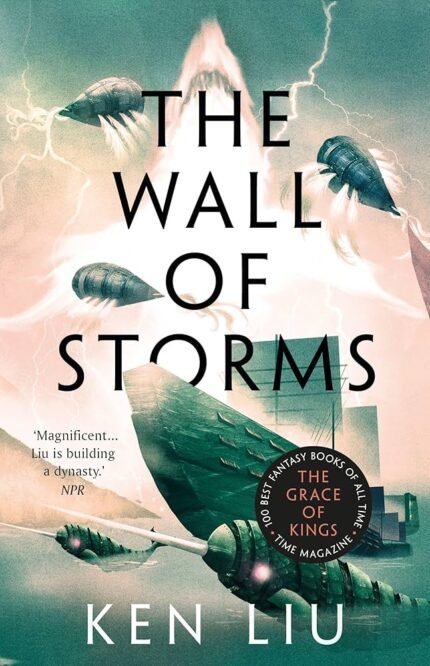 The Wall of Storms  By Ken Liu
