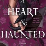 A Heart So Haunted By Hollie Nelson