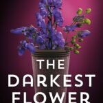 The Darkest Flower  By Kristin Wright