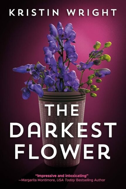 The Darkest Flower  By Kristin Wright